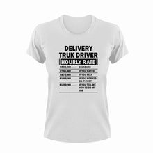 Load image into Gallery viewer, Delivery Truck Driver Hourly Rate Funny T-ShirtDelivery, Delivery Truck Driver, funny, Hourly Rate, hourly rates, Ladies, Mens, Unisex