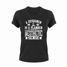 Load image into Gallery viewer, A Designer Is A Planner With An Aesthetic Engineer T-Shirtaesthetic, Designer, funny, Ladies, Mens, Unisex
