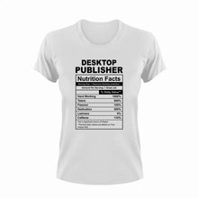 Load image into Gallery viewer, Desktop Publisher Nutrition Facts Funny T-Shirtdesktop publisher, funny, Ladies, Mens, Nutrition Facts, Unisex
