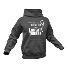 Load image into Gallery viewer, Behind every Doctor is a great nurse Hoodie - Gift Idea for Dog Owners