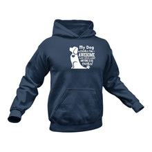 Load image into Gallery viewer, Dog Thinks I'm Awesome Hoodie - Ideal Birthday Gift Idea or Christmas Present