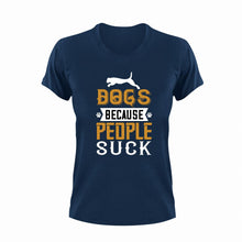 Load image into Gallery viewer, Dogs Because People Suck Funny Gift Idea for T-Shirtdog, dog dad, dog mom, dogs, funny, Ladies, Mens, pets, Unisex