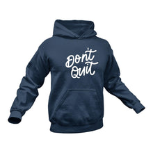 Load image into Gallery viewer, Don't Quit - Unique Hoodie
