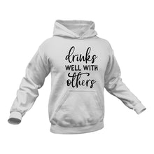 Load image into Gallery viewer, Drinks Well With Others Hoodie