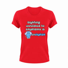 Load image into Gallery viewer, Anything Unrelated To Elephants is Irrelephant Funny T-Shirtanimal, animals, elephants, funny, Ladies, Mens, Nutrition Facts, Unisex