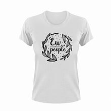 Load image into Gallery viewer, Ew People Black T-ShirtLadies, Mens, People, Unisex