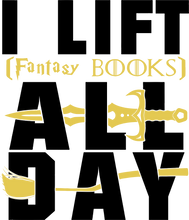 Load image into Gallery viewer, I Lift Fantasy Books All Day Hoodie - Book Readers Gift Idea