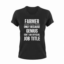 Load image into Gallery viewer, Farmer only because genius isn't an official job title T-ShirtDad Jokes, farm, farmer, farming, Ladies, Mens, Unisex