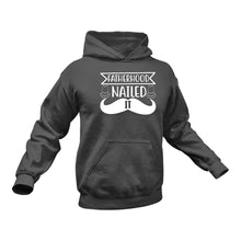 Load image into Gallery viewer, Fatherhood Nailed It - Hoodie Gift Idea for Dad