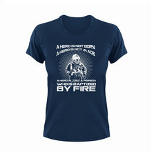 Load image into Gallery viewer, A hero is not born a hero is not made T-Shirtfire, Firefighter, firefighter mom, fireman, hero, Ladies, Mens, superhero, Unisex