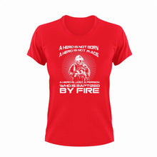 Load image into Gallery viewer, A hero is not born a hero is not made T-Shirtfire, Firefighter, firefighter mom, fireman, hero, Ladies, Mens, superhero, Unisex