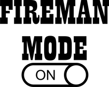 Load image into Gallery viewer, Fireman Mode On Hoodie - Makes a Great Gift for that Special Someone