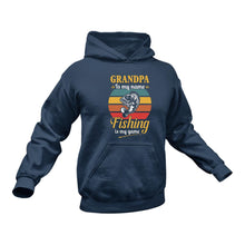 Load image into Gallery viewer, Grandpa is my name Fishing is my Game Hoodie - Gift Idea