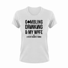 Load image into Gallery viewer, Gambling Drinking And My Wife Funny T-Shirtalcohol, drinking, drinking and my wife, funny, gamble, gambling, Ladies, Mens, Unisex, wife