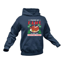 Load image into Gallery viewer, I Paused My Game To Have This Christmas Dinner Hoodie - Birthday Gift Idea or Christmas Present