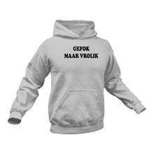 Load image into Gallery viewer, Gifts in Afrikaans, Afrikaans, Gefok Maar Vrolik Hoodie - Best Birthday Gift or Christmas Present Idea