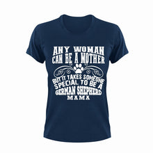 Load image into Gallery viewer, Any Women Can Be A Mother But It Takes Someone special to be a German shepherd mama t-shirtanimals, cat, dog, Ladies, Mens, Unisex