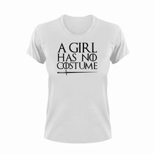 Load image into Gallery viewer, A girl has no costume T-Shirtcostume, Game of Thrones, girl, Ladies, Mens, Unisex