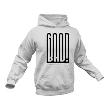 Load image into Gallery viewer, Good Bad Hoodie