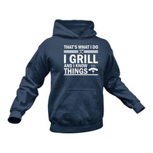 Load image into Gallery viewer, That's What I do - Grill And I know Things Hoodie