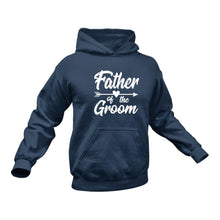 Load image into Gallery viewer, Groom Father Hoodie - Bachorelette Party Ideas Bride to Be Bridesmaid