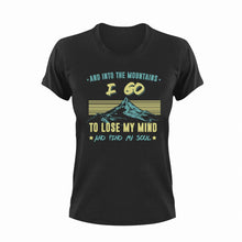 Load image into Gallery viewer, And into the mountains I go T-ShirtAdventure, hiking, Ladies, Mens, mountains, soul, Unisex