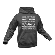 Load image into Gallery viewer, Behind Every Strong Hockey Player Is An Even Stronger Family Hoodie