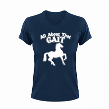 Load image into Gallery viewer, All about that gait T-Shirtcountry, horse, horses, Ladies, Mens, Unisex