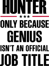 Load image into Gallery viewer, Hunter Hoodie - Only Because Genius Is Not An Official Job Title