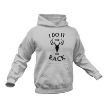Load image into Gallery viewer, I Do It For The Rack Hunting Hoodie - Novelty Hunting Gift Idea