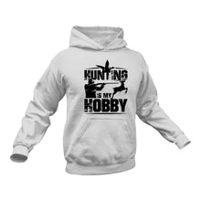 Load image into Gallery viewer, Hunting is my Hobby Hoodie - Gift Idea for Hunters