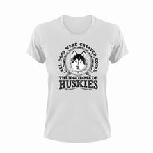 Load image into Gallery viewer, All Dogs Were Created Equal Then God Made Huskies T-Shirtsanimals, dog, Ladies, Mens, pets, Unisex