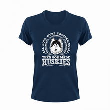 Load image into Gallery viewer, All Dogs Were Created Equal Then God Made Huskies T-Shirtsanimals, dog, Ladies, Mens, pets, Unisex