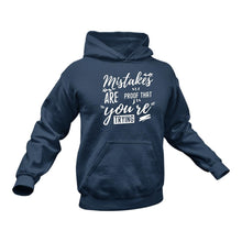Load image into Gallery viewer, Mistakes Are Proof You're Trying Hoodie - Birthday Gift Idea or Christmas Present