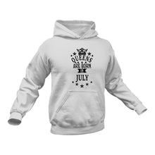 Load image into Gallery viewer, July Hoodie - Queens are Born in July Birthday Gift Idea