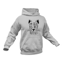 Load image into Gallery viewer, I'm Here to Pet kitties Cat Lover Hoodie