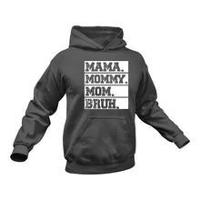 Load image into Gallery viewer, Mama Mommy Mom Bruh Hoodie - Birthday Gift Idea or Christmas Present