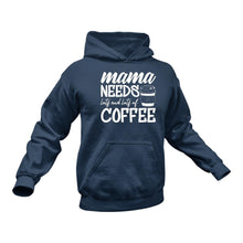 Load image into Gallery viewer, Mama Needs Lots and Lots of Coffee Hoodie - Birthday Gift Idea or Christmas Present