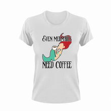 Load image into Gallery viewer, Even mermaids need coffee T-Shirtcoffee, fantasy, Ladies, Mens, mermaid, Unisex