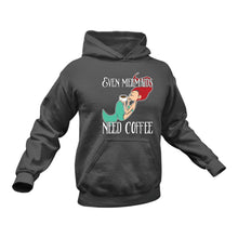 Load image into Gallery viewer, Even Mermaids Need Coffee - Unique Cotton Hoodie - Best Idea for a Gift