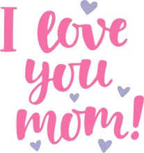 Load image into Gallery viewer, I Love You Mom Hoodie
