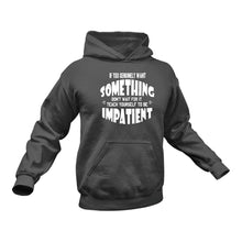 Load image into Gallery viewer, Impatient Hoodie