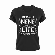 Load image into Gallery viewer, Being a nene makes my life complete T-Shirtfamily, grandma, Ladies, Mens, mom, nene, Unisex