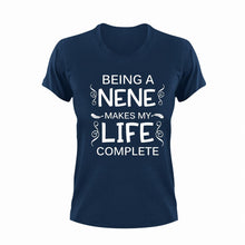 Load image into Gallery viewer, Being a nene makes my life complete T-Shirtfamily, grandma, Ladies, Mens, mom, nene, Unisex