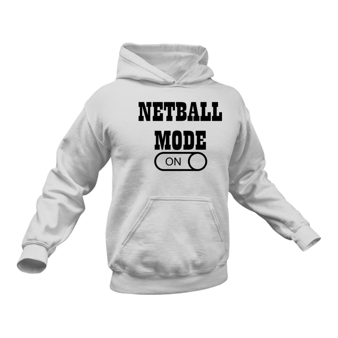 Netball Mode On Hoodie Makes a Great Gift for that Special Someone