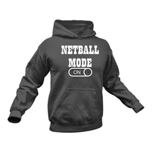 Load image into Gallery viewer, Netball Mode On Hoodie - Makes a Great Gift for that Special Someone
