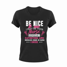 Load image into Gallery viewer, Be Nice To Me I May Be Your Nurse Someday Funny T-Shirtfunny, Ladies, medical, medicine, Mens, needles, nurse, Unisex