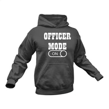 Load image into Gallery viewer, Officer Mode On Hoodie - Makes a Great Gift for that Special Someone