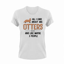 Load image into Gallery viewer, All I Care About Are Otters And Like Maybe 3 People Funny T-Shirtanimal, animals, funny, Ladies, Mens, otter, pets, Unisex