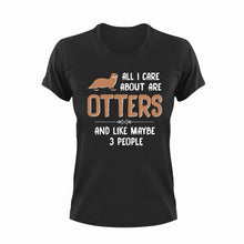 Load image into Gallery viewer, All I Care About Are Otters And Like Maybe 3 People Funny T-Shirtanimal, animals, funny, Ladies, Mens, otter, pets, Unisex
